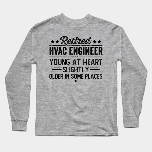 Retired HVAC Engineer Long Sleeve T-Shirt by Stay Weird